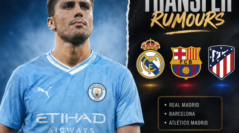 Rodri Transfer Saga: Latest Transfer News & Rumors