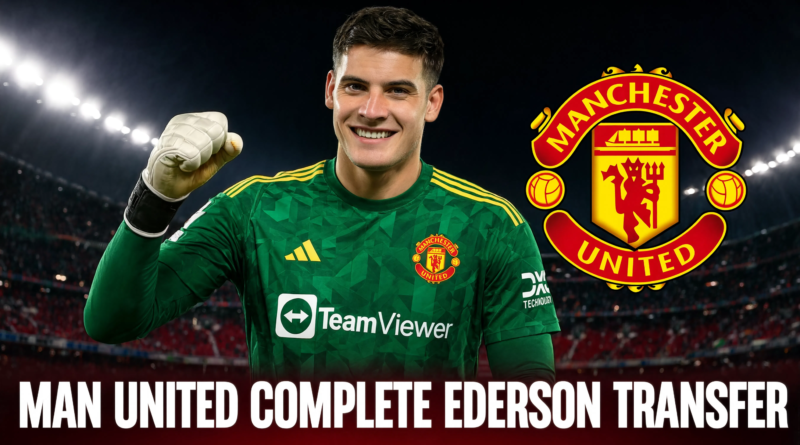Manchester United Ederson Transfer: Medical Concerns Explained and What It Means for United