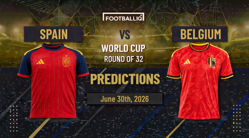Spain vs Belgium Prediction: Who Will Reach the FIFA World Cup 2026 Semi-Finals?